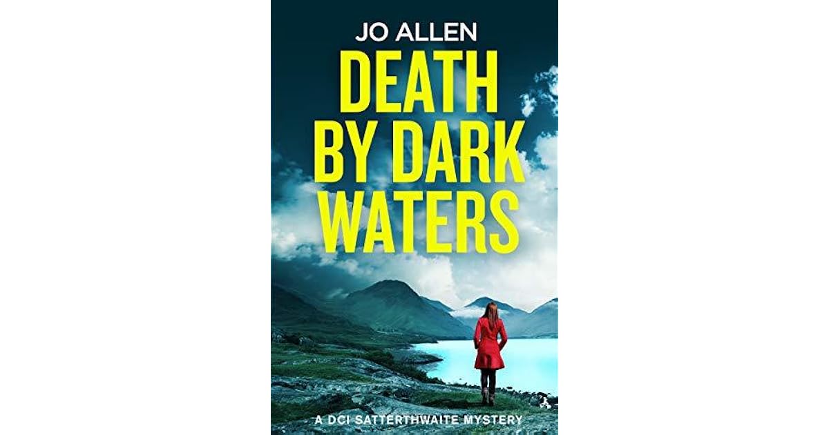 Death by Dark Waters (DCI Satterthwaite, 1) by Jo Allen
