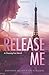 Release Me (Chasing Fire)
