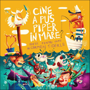 Cine a pus piper în mare? : poezii pentru copii