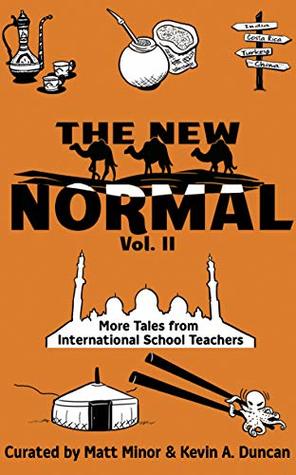 The New Normal Vol. II: More Tales from International School Teachers (Kindle Edition)