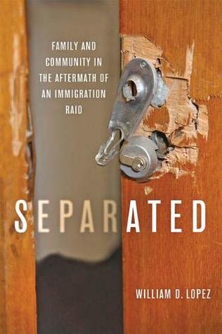 Separated: Family and Community in the Aftermath of an Immigration Raid (Hardcover)