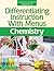 Differentiating Instruction With Menus: Chemistry (Grades 9-12)