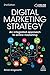 Digital Marketing Strategy: An Integrated Approach to Online Marketing