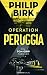 Operation Peruggia by Philip Birk