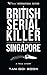 A British Serial Killer in Singapore by Ooi Boon Tan