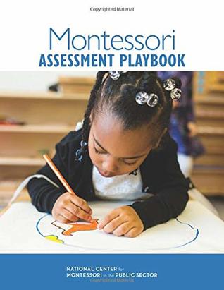 Montessori Assessment Playbook (National Center for Montessori in the Public Sector Playbooks)