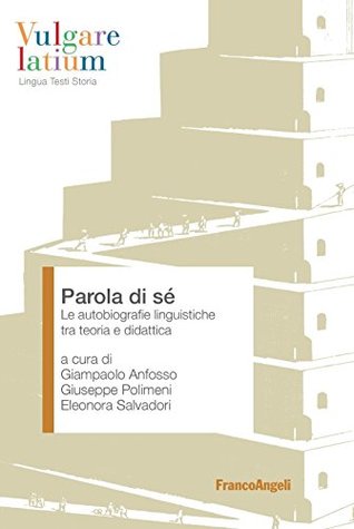 Parola di sé. Le autobiografie linguistiche tra teoria e didattica (Italian Edition)