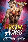 From Ashes by K.M. Neuhold