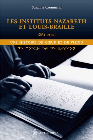 Les Instituts Nazareth et Louis-Braille, 1861-2001 (Paperback)