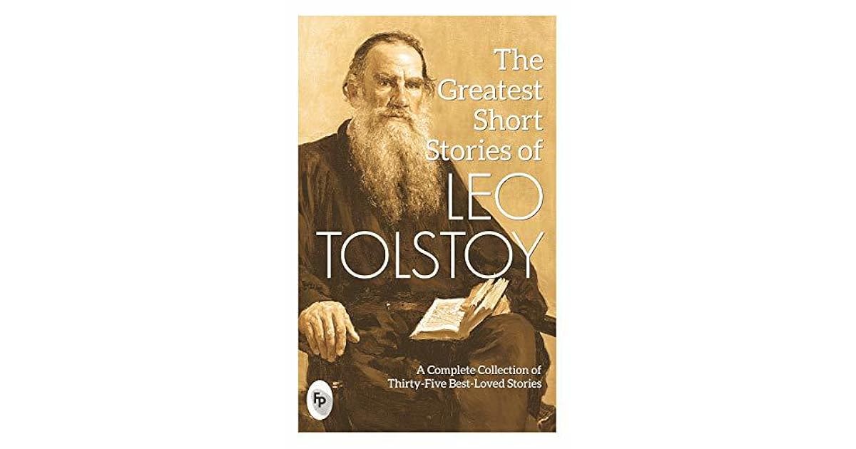 The Greatest Short Stories of Leo Tolstoy by Leo Tolstoy
