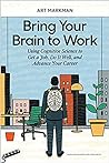Bring Your Brain to Work by Art Markman