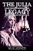 The Julia Legacy by M.K. Jones The Julia Legacy by M.K. Jones