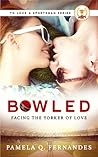 Bowled: Facing the Yorker of Love (To Love a Sportsman, #1)