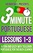 3 Minute Portuguese: Lesson 1-3: A fun and easy way to learn Portuguese for the busy learner