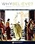 Why Believe?: Answers to Li...