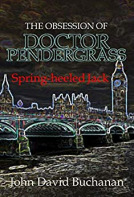 Spring-heeled Jack (The Obsession of Doctor Pendergrass, #2)