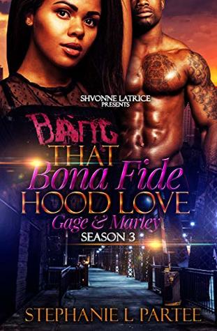That Bona Fide Hood Love: Gage and Marley (Kindle Edition)