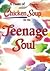 A Taste of Chicken Soup for the Soul Teenage Soul