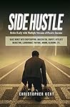 Side Hustle: Retire Early with Multiple Streams of Passive Income – Make Money with Dropshipping, Amazon FBA, Shopify, Affiliate Marketing, Laundromat, YouTube, Airbnb, Blogging, etc.