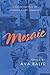 Mosaic: A Collection from t...