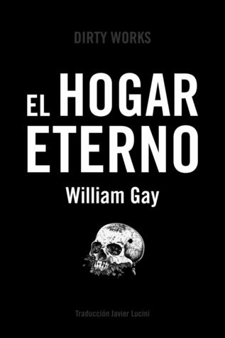 Portada de El hogar eterno, de William Gay