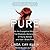 Pure: Inside the Evangelical Movement that Shamed a Generation of Young Women and how I Broke Free