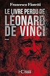 Le livre perdu de Léonard De Vinci by Francesco Fioretti