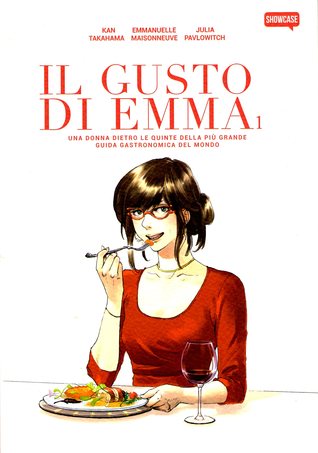 Il gusto di Emma, Vol. 1: Una donna dietro le quinte della più grande guida gastronomica del mondo (Paperback)
