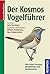 Der Neue Kosmos Vogelführer. Alle Arten Europas, Nordafrikas ... by Lars Svensson