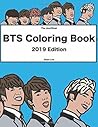 BTS Coloring Book: 2019 Edition. ￼￼K-pop coloring book of the Korean boy band BTS Featuring Jimin, J-Hope, Jin, RM, Jungkook, Suga & V (BTS coloring books)