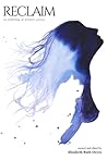 Reclaim: An Anthology of Women's Poetry