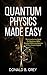 Quantum Physics Made Easy: ...
