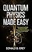 Quantum Physics Made Easy by Donald B. Grey