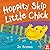 Hoppity Skip Little Chick