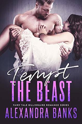Tempt the Beast (Fairy Tale Billionaire, #1)