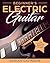 Beginner's Electric Guitar:...