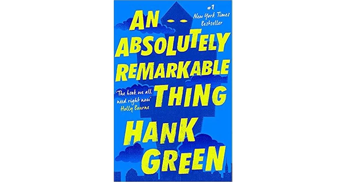 An Absolutely Remarkable Thing by Hank Green