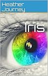 Iris by Heather Journey