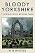 Bloody Yorkshire by W.M. Rhodes