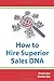 How to Hire Superior Sales ...