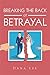 Breaking the Back of Betrayal
