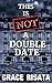 This is Not a Double Date