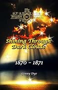 Shining Through Dark Clouds: 1870-1871