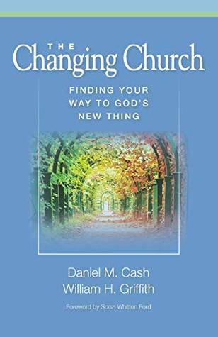 The Changing Church: Finding Your Way to God's New Thing (Kindle Edition)