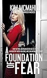 A Foundation of Fear by Kim McMahill