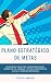 Plano Estratégico De Metas:...