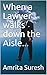 When a Lawyer walks down th...