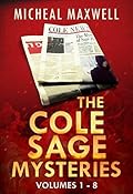 The Cole Sage Box Set (A Mystery Thriller Suspense Series): Volumes 1 - 8