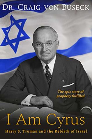 I Am Cyrus: Harry S. Truman and the Rebirth of Israel (Kindle Edition)