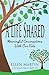 A Life Shared: Meaningful C...